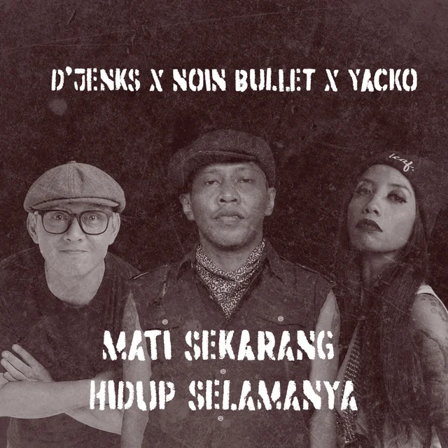 Mati Sekarang, Hidup Selamanya feat. Noin Bullet & Yacko cover artwork
